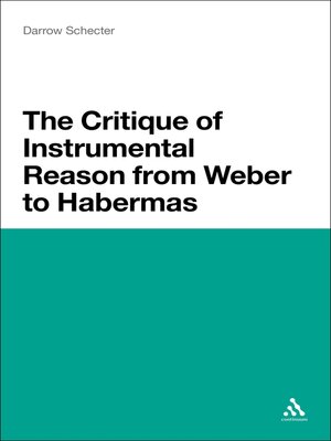 cover image of The Critique of Instrumental Reason from Weber to Habermas